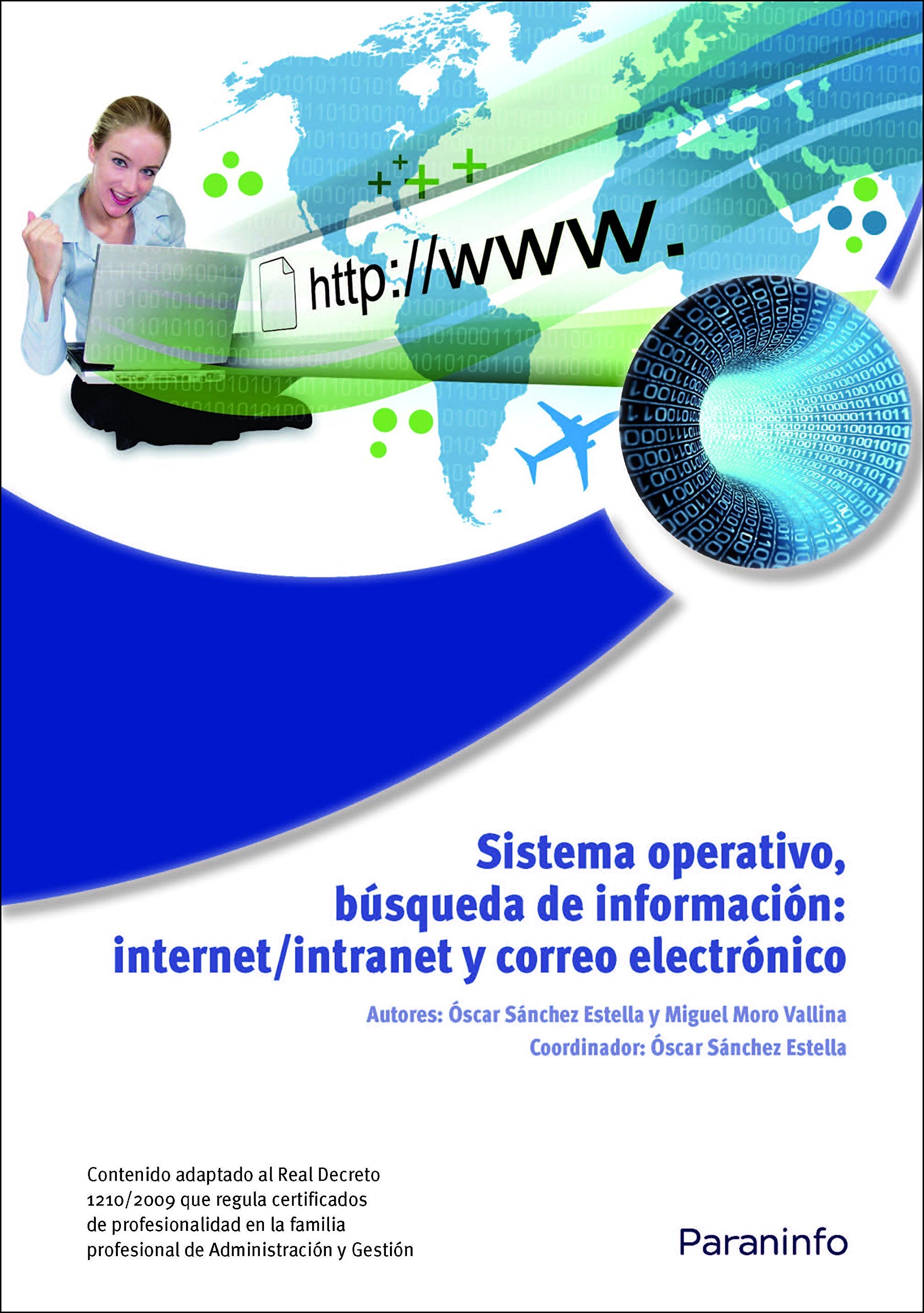 Sistema Operativo, Búsqueda de la Información: Internet/Intranet y Correo Electrónico. Windows 7, Outlook 2007 book