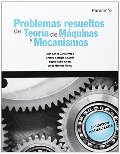 Problemas resueltos de teoría de máquinas y mecanismos book