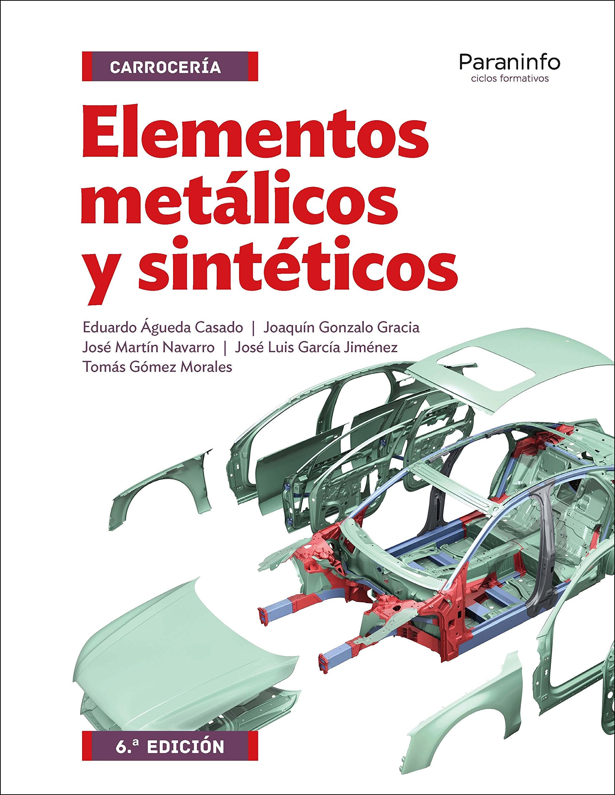 Elementos metálicos y sintéticos 6.ª edición (Transporte y Mantenimiento de Vehículos) Business & Technology