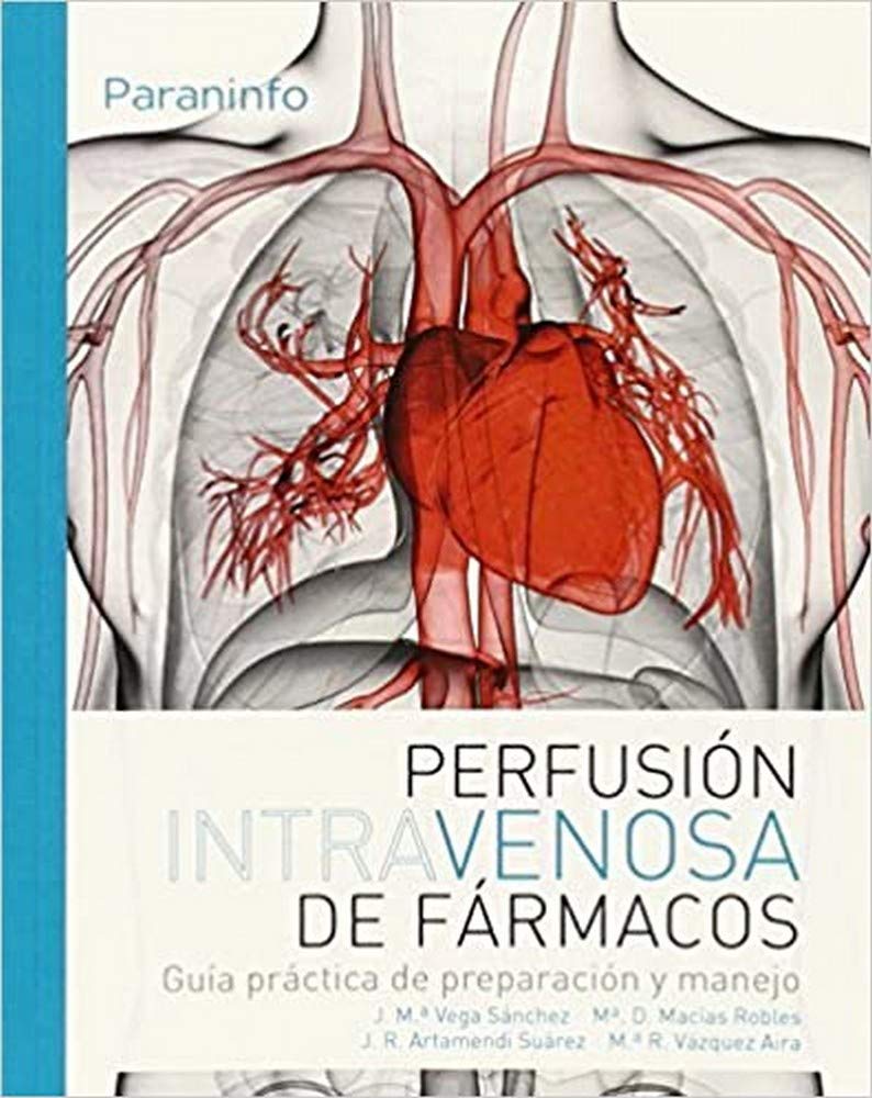 Perfusión intravenosa de fármacos : guía práctica de preparación y manejo (Salud) Medicine