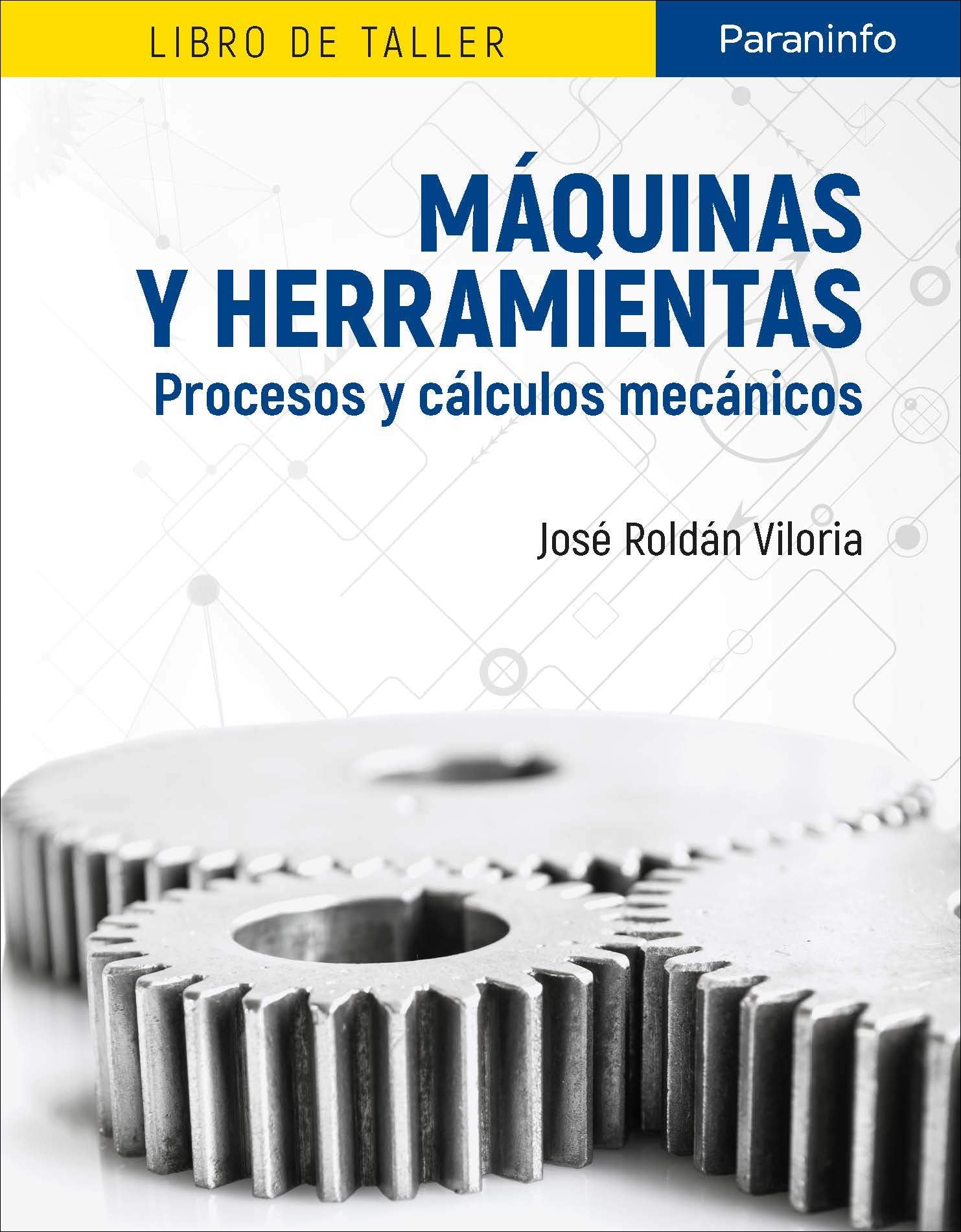 Máquinas y herramientas : procesos y cálculos mecánicos Natural Sciences