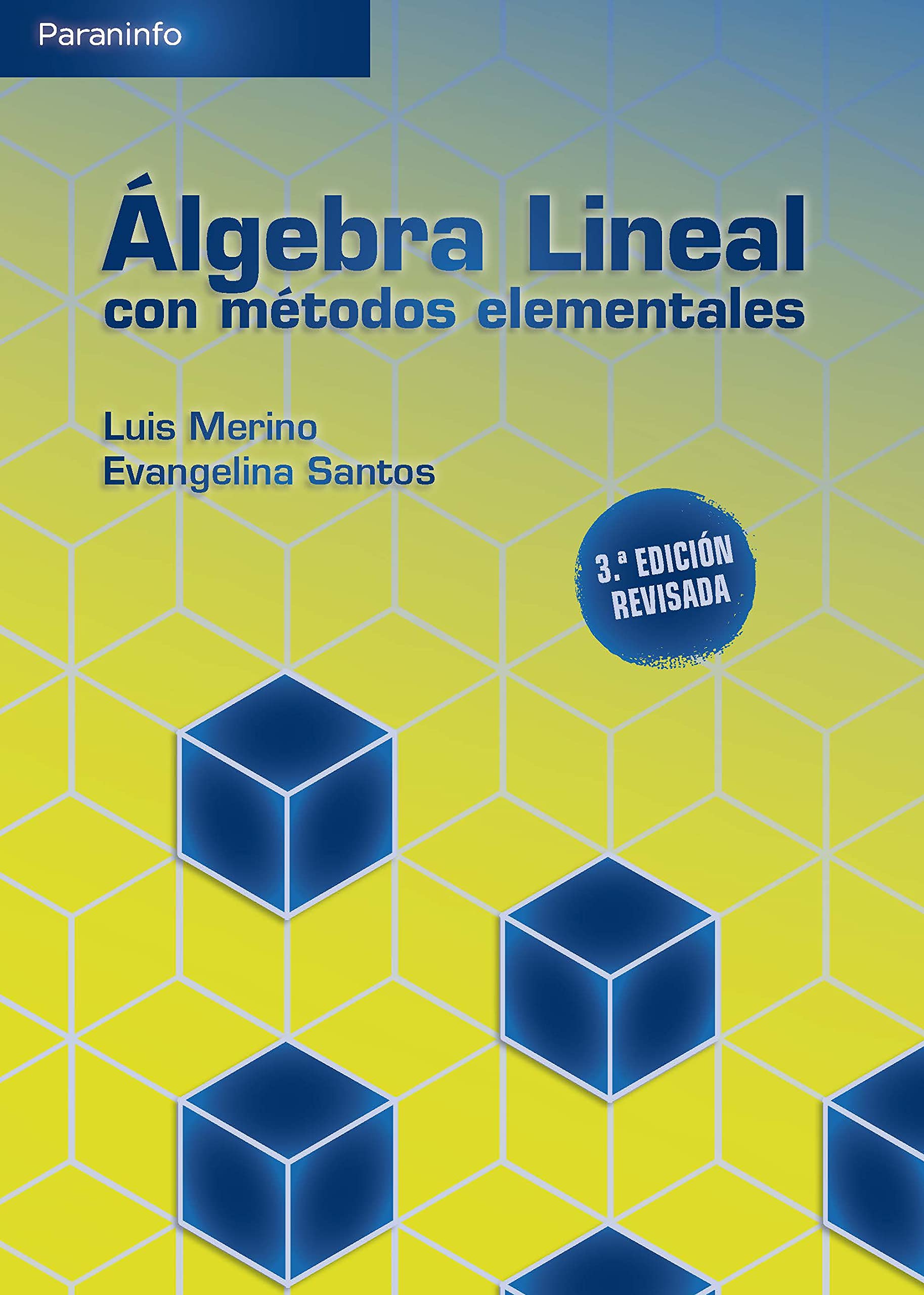 Álgebra lineal con métodos elementales. 3a. Edición (Matemáticas) Non-fiction