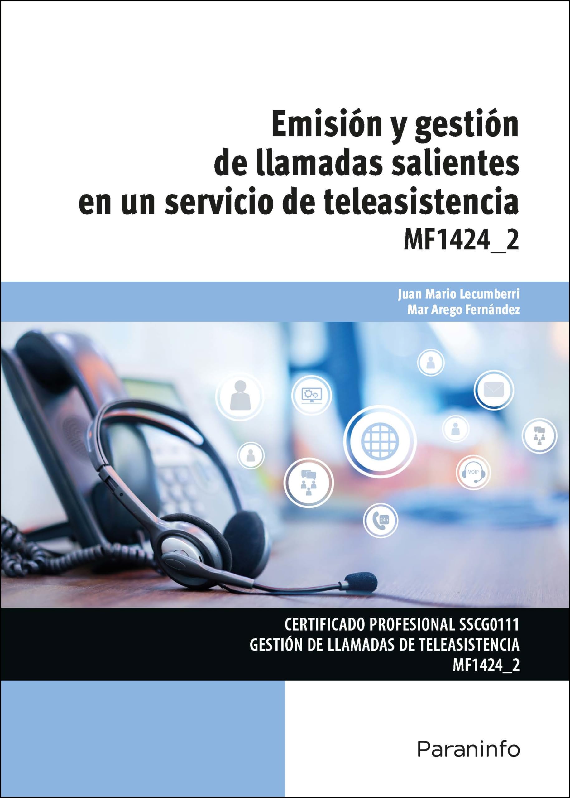 Emisión y gestión de llamadas salientes en un servicio de teleasistencia (Servicios Socioculturales y a la Comunidad) Social Sciences