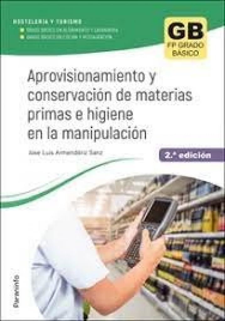 Aprovisionamiento y conservación de materias primas e higiene en la manipulación 2.ª edición: Ciclo Formativo de Grado Básico book