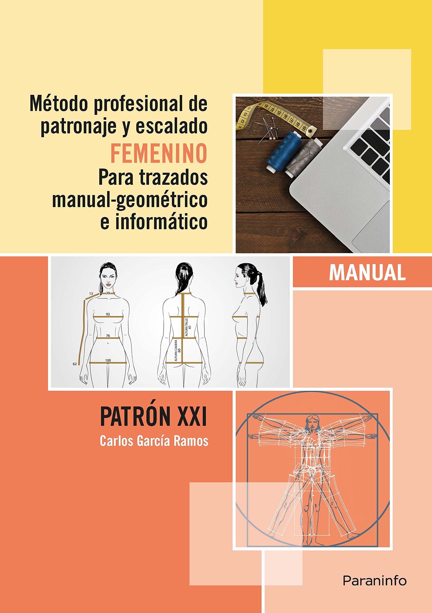 Método profesional de patronaje y escalado femenino para trazados manual geométrico e informático.Patrón XXI: Patrones de costura femeninos book