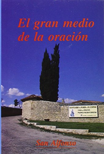 Alfonso María de Ligorio - Santo -, S: Gran medio de la orac Social Sciences
