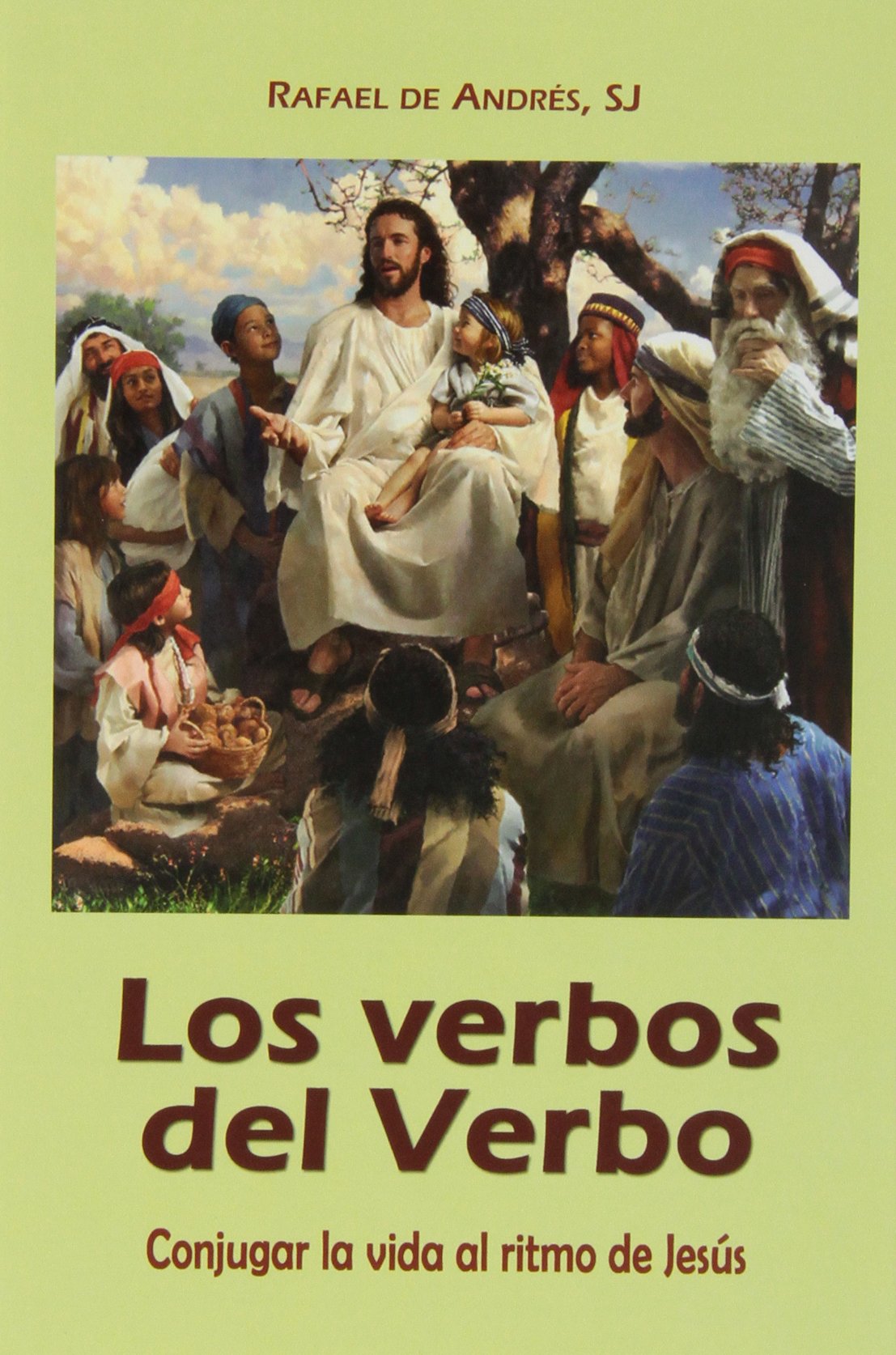 Los verbos del Verbo. Jesús conjuga nuestra vida Books