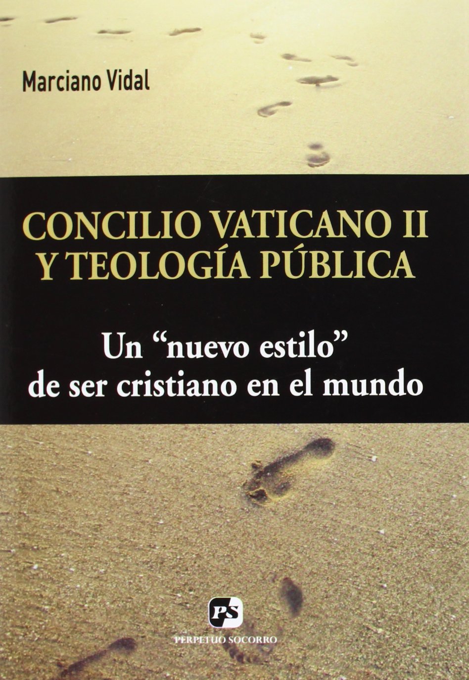Concilio Vaticano II y teología pública : un "nuevo estilo" de ser cristiano en el mundo book