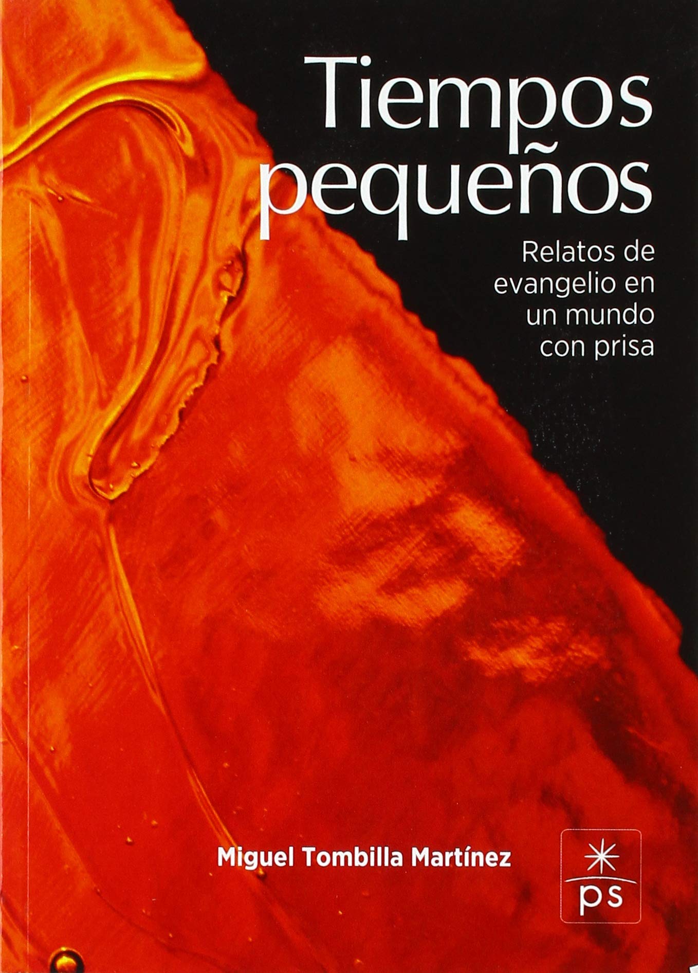 Tiempos pequeños: Relatos de evangelio para un mundo con prisa (Espiritualidad, Band 50) Books