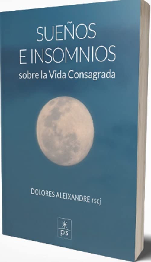 SUEÑOS E INSOMNIOS SOBRE LA VIDA CONSAGRADA Religion & Esotericism