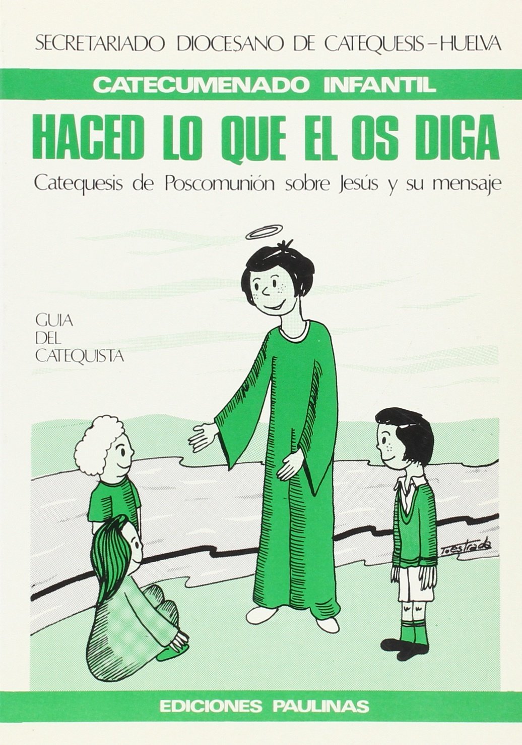Haced lo que El os diga : catequesis de poscomunión sobre Jesús y su mensaje : guía del catequista Learning & Reference