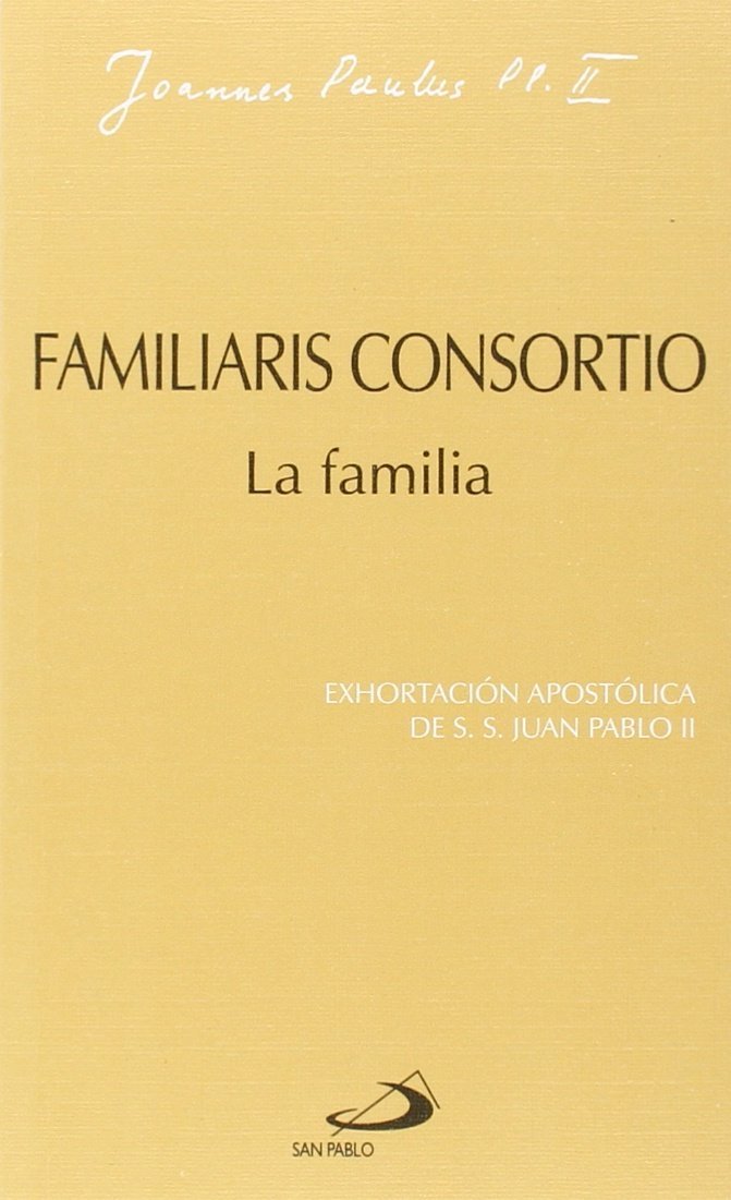 Familiaris consortio. La familia: Exhortación apostólica de Juan Pablo II (Encíclicas-documentos) Partnership & Love