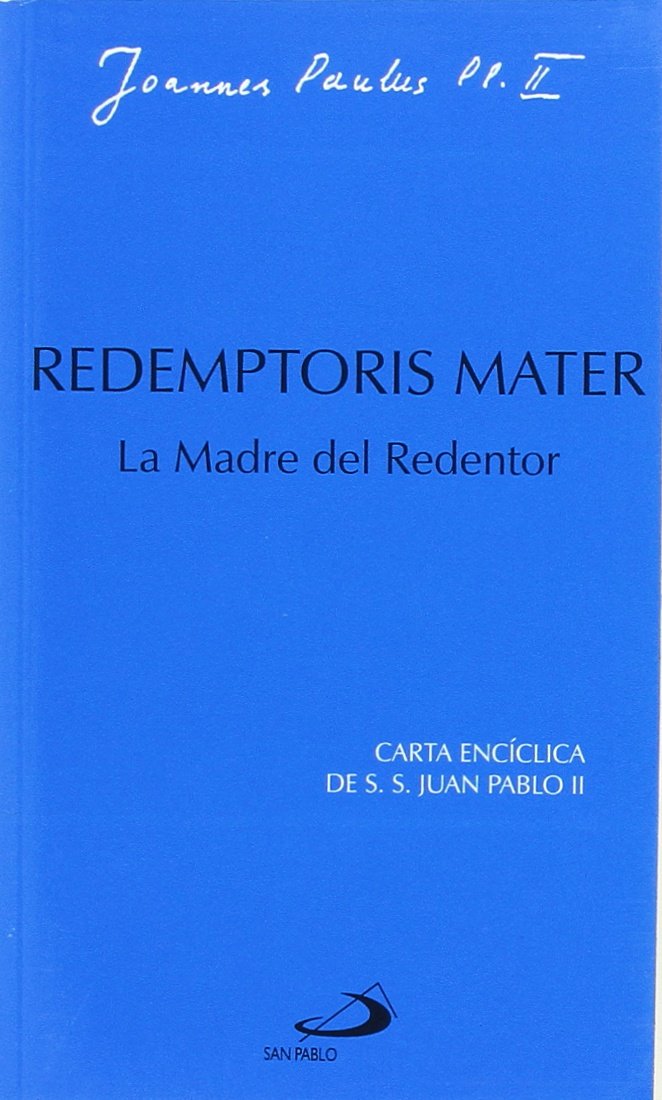 Redemptoris mater. La madre del redentor: Sexta carta encíclica de Juan Pablo II book