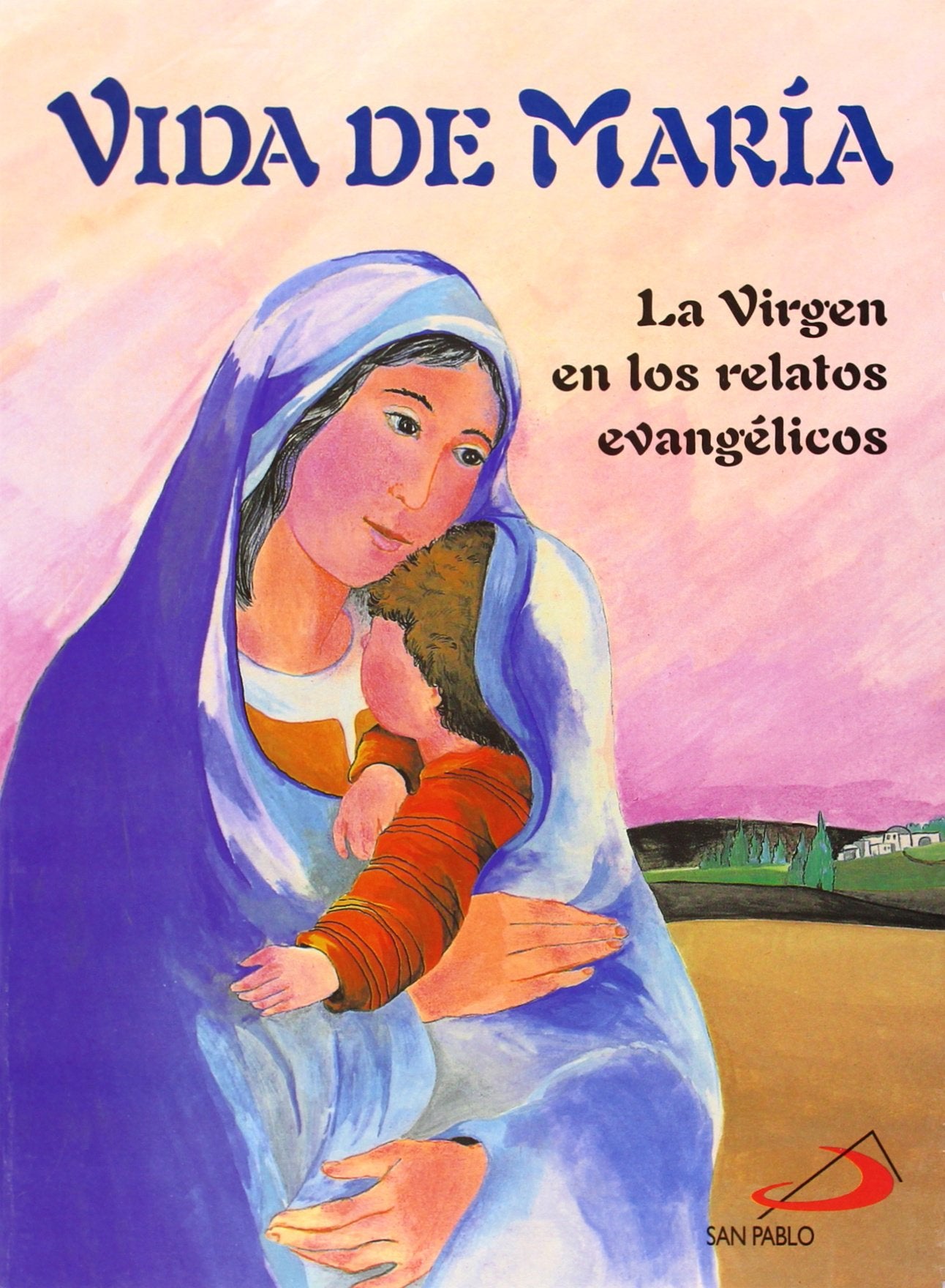 Vida de María : la Virgen en los relatos evangélicos (La Biblia y los niños) Learning & Reference