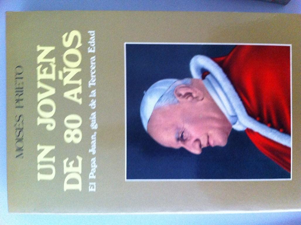 UN JOVEN DE 80 AÑOS. El papa Juan, guía de la tercera edad Books