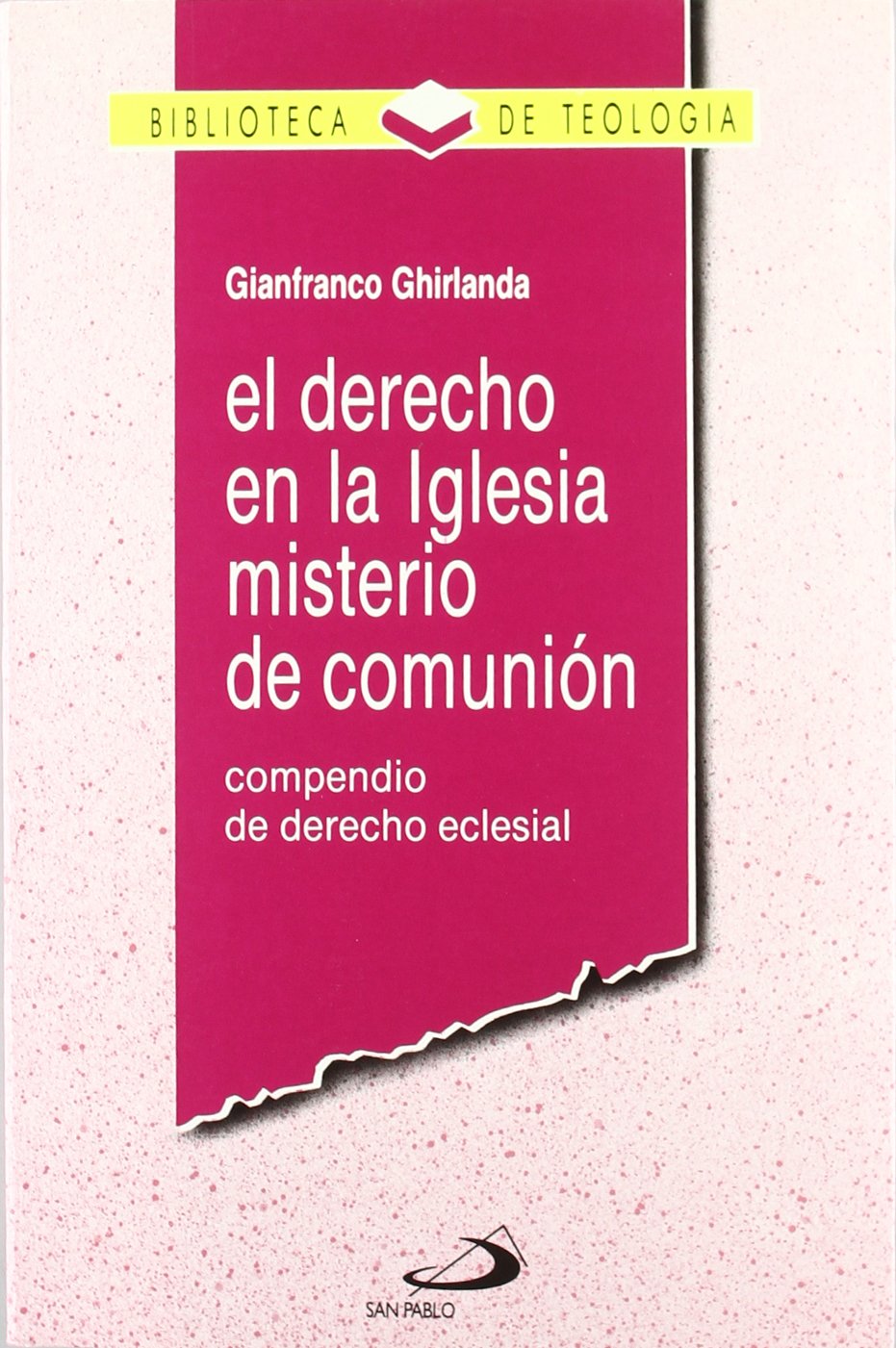 El derecho en la Iglesia, misterio de comunión : compendio de derecho eclesial (Biblioteca de Teología) Law