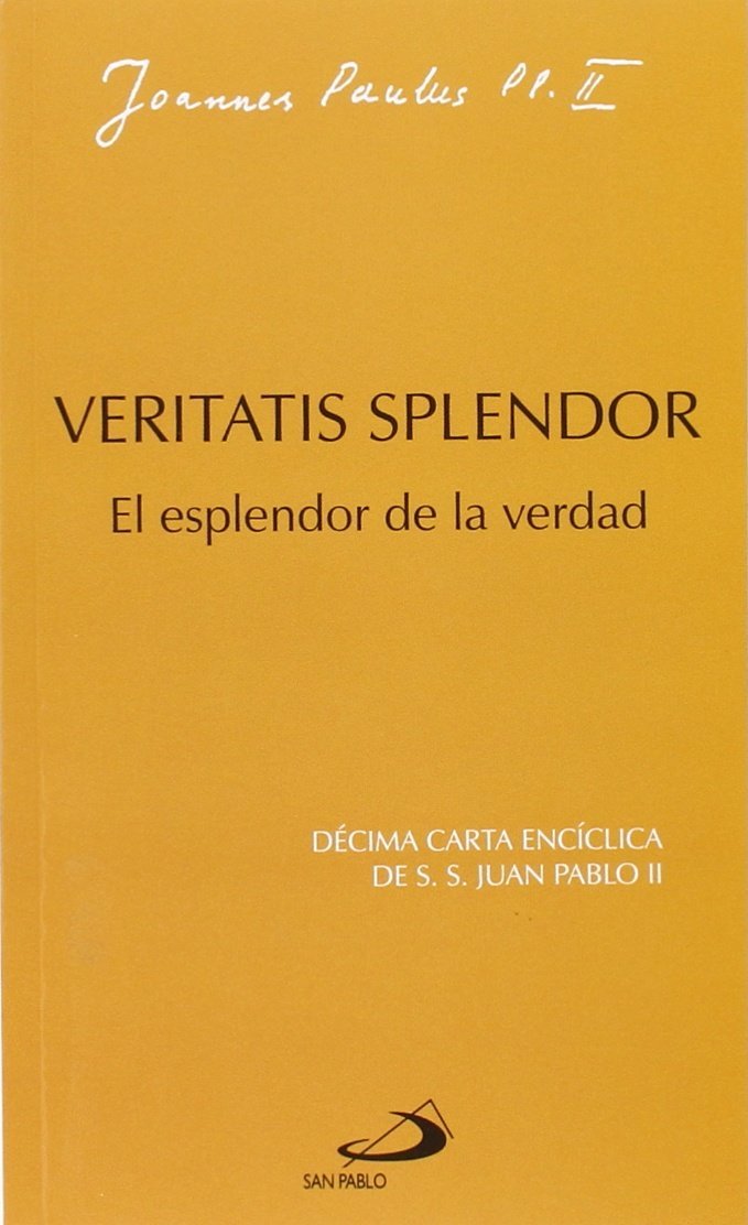 Veritatis splendor: El esplendor de la verdad (Encíclicas) Religion & Esotericism