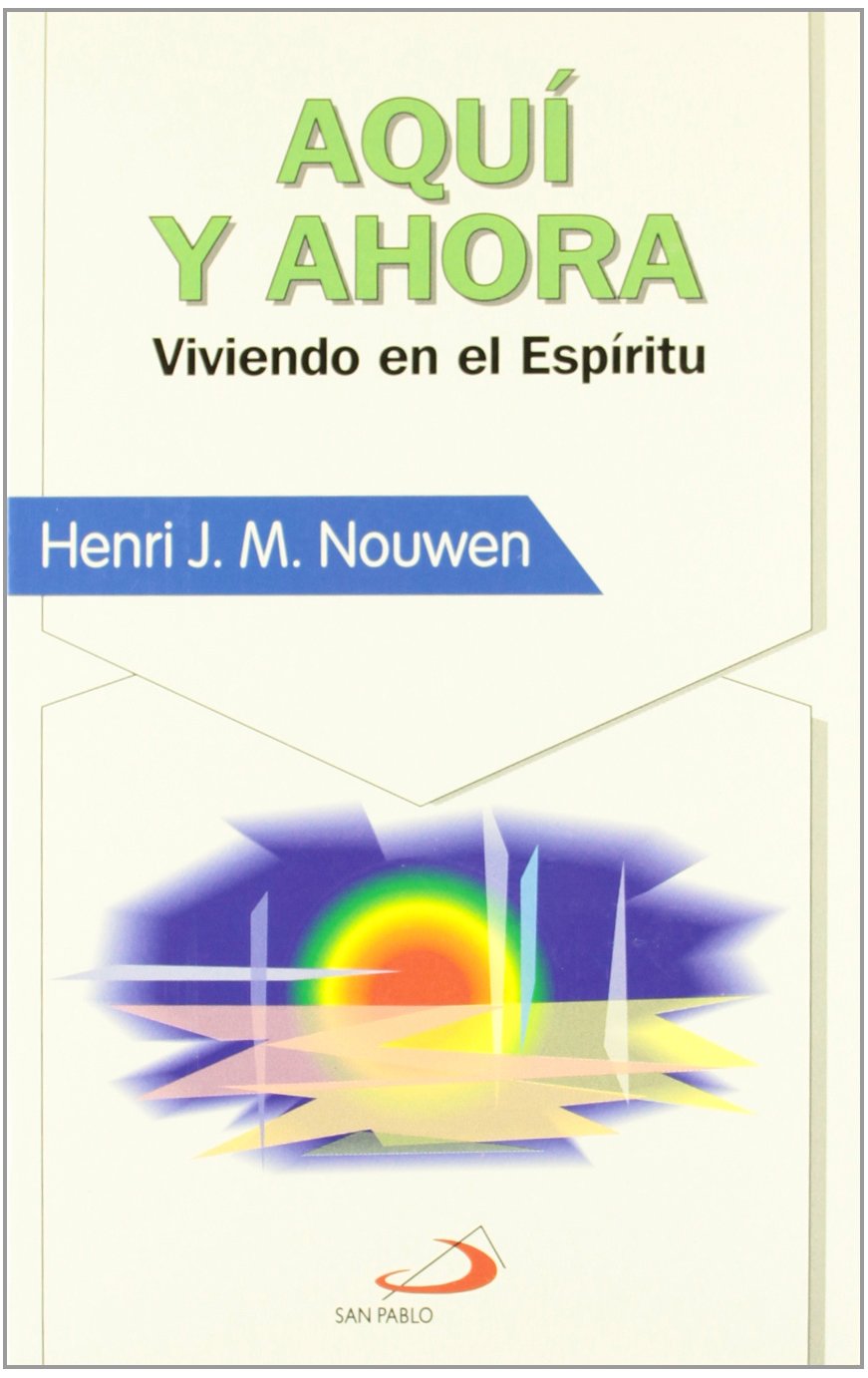 Aquí y ahora : viviendo en el espíritu (Manantial) Social Sciences