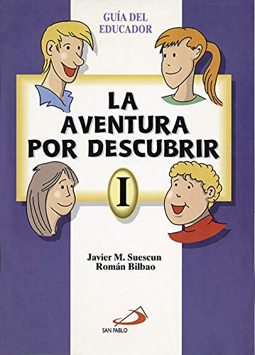 La aventura por descubrir 1. : Guía del educador (Catequesis de preadolescentes) Religion & Esotericism