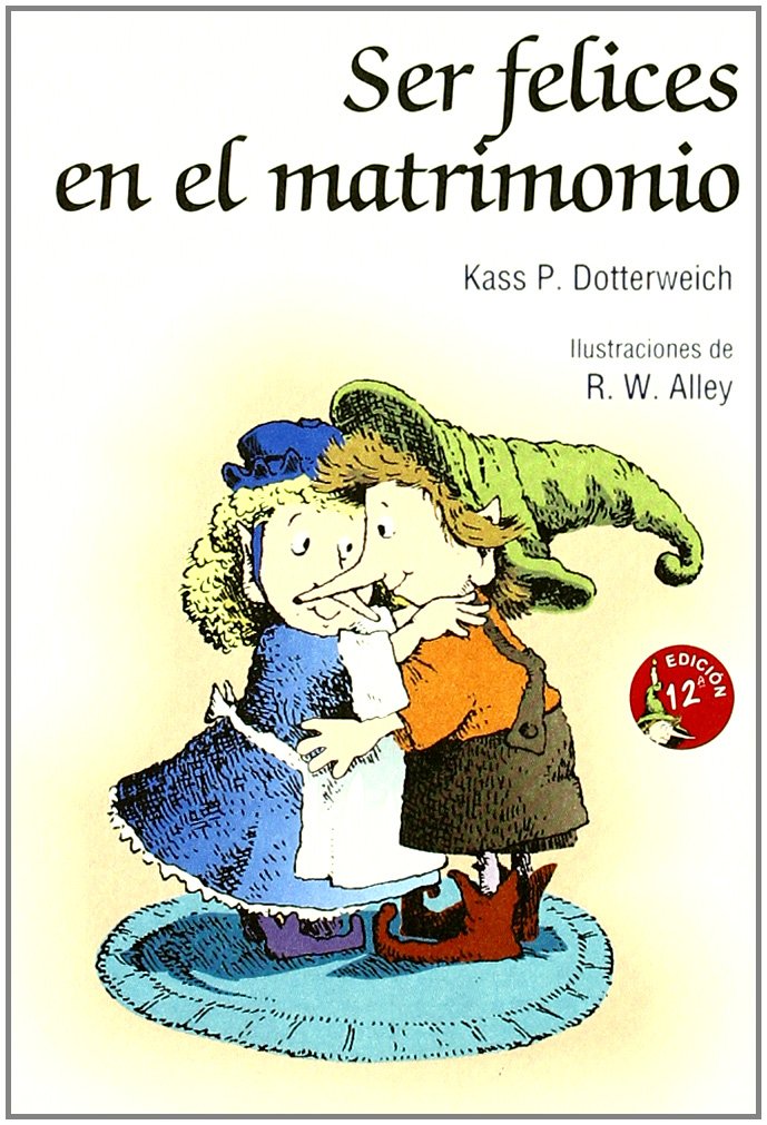 Ser felices en el matrimonio (Minilibros Autoayuda, Band 5) Partnership & Love