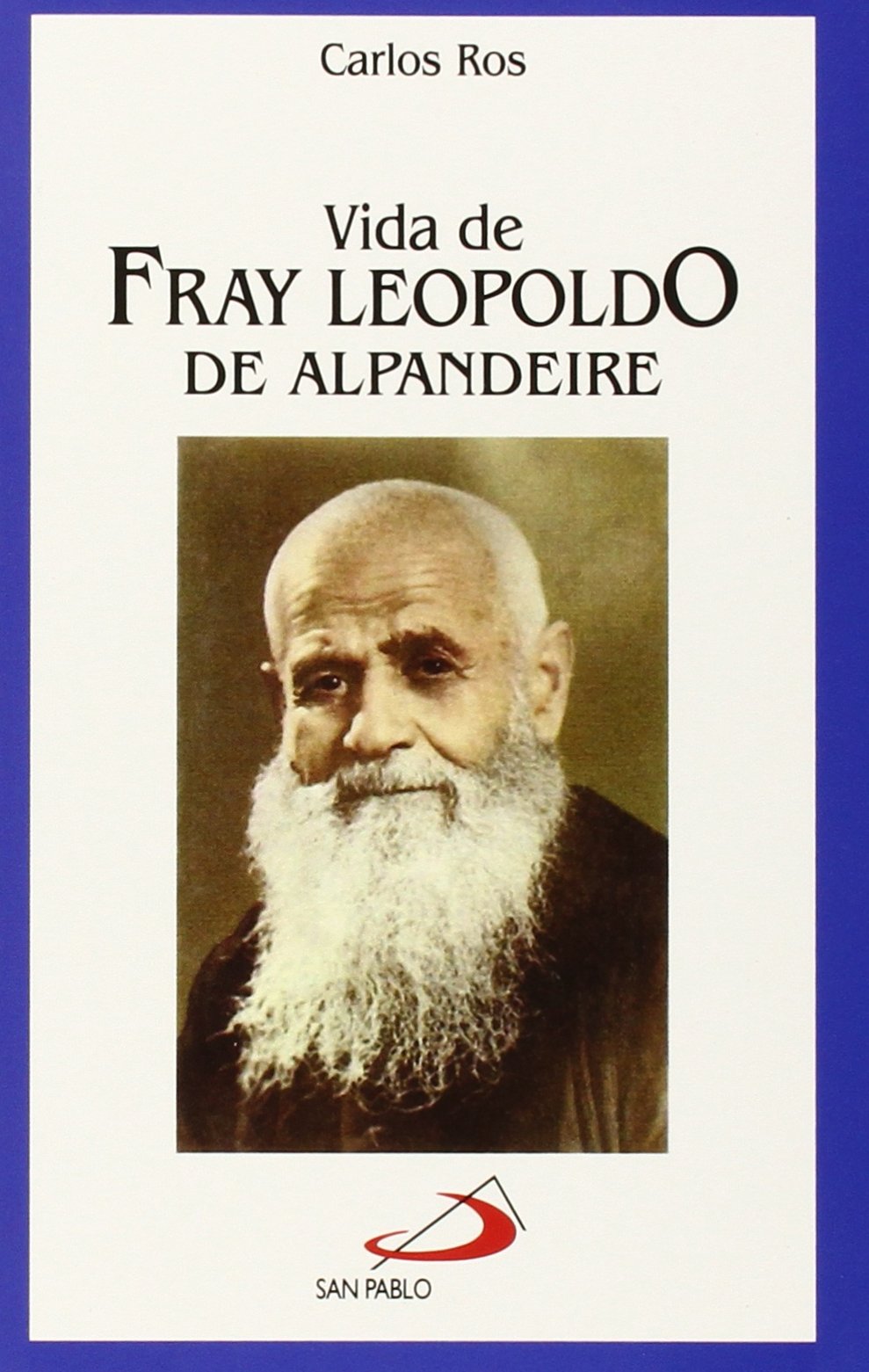 Vida de fray Leopoldo de Alpandeire (Vidas breves, Band 30) Politics & Society