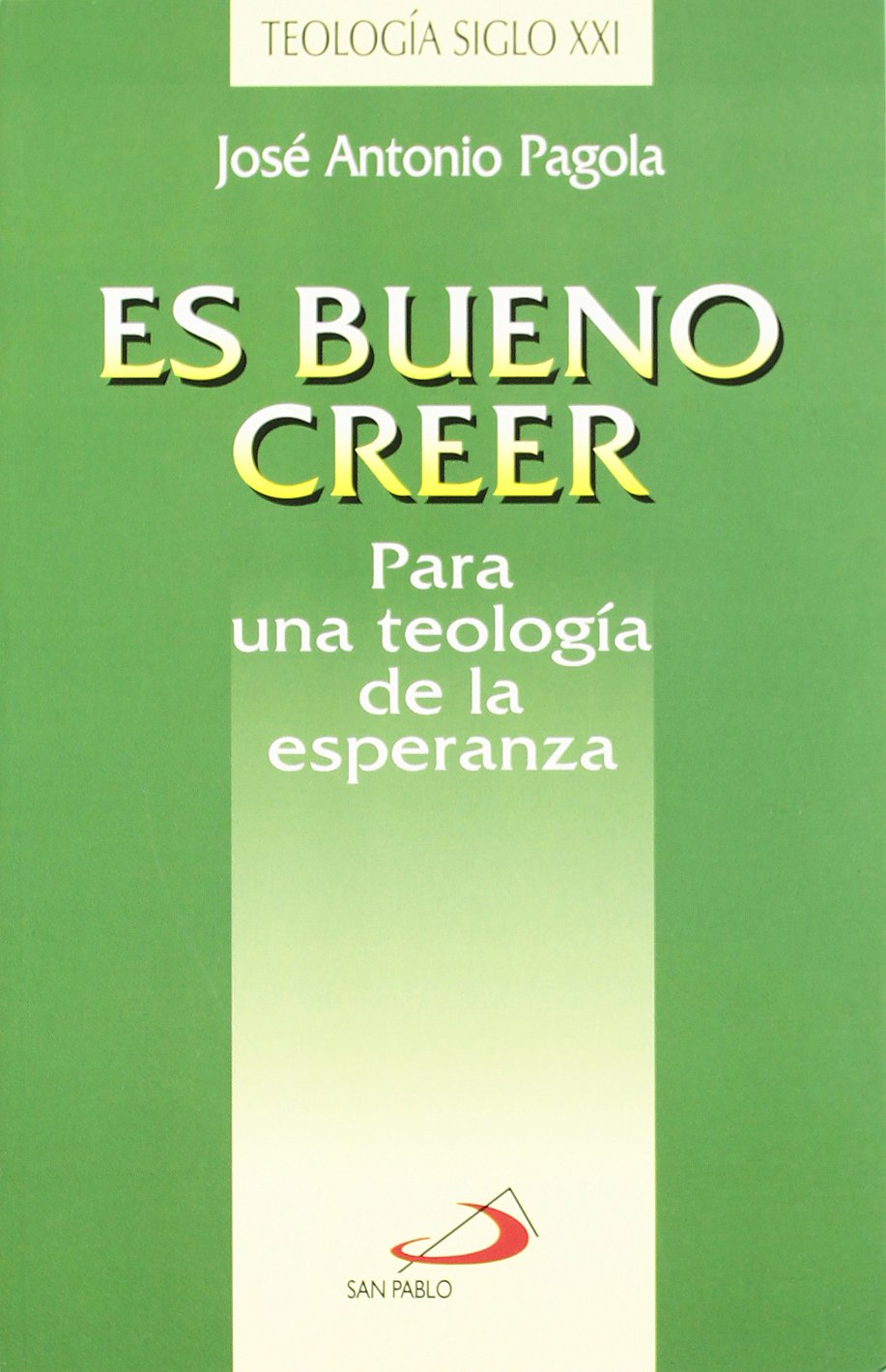 Es bueno creer: Para una teología de la esperanza book