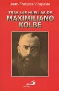 Tras las huellas de Maximiliano Kolbe book