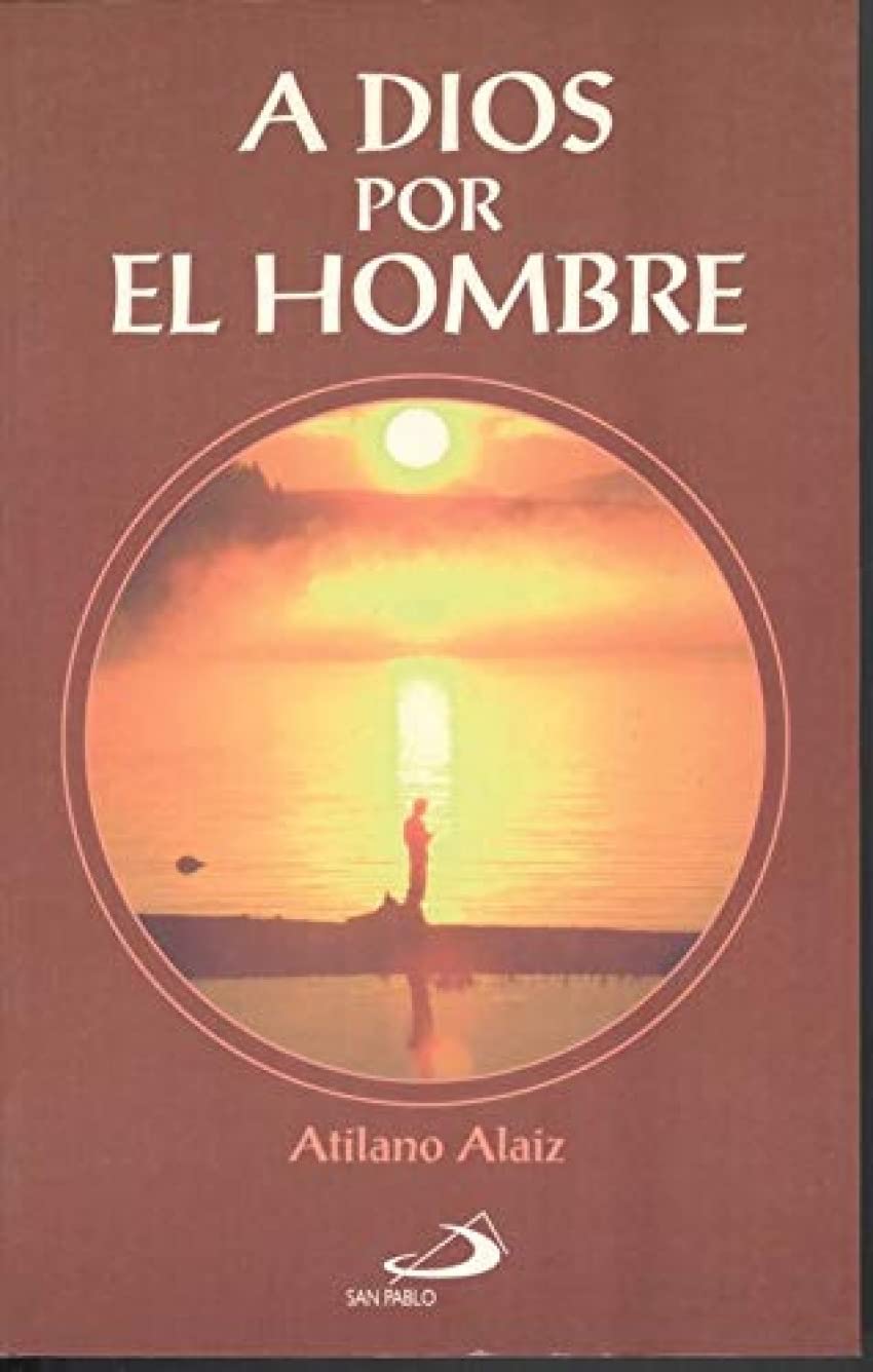A dios por el hombre book