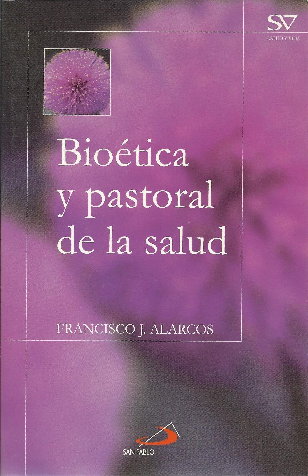 Bioética y pastoral de la salud (Salud y vida) Social Sciences