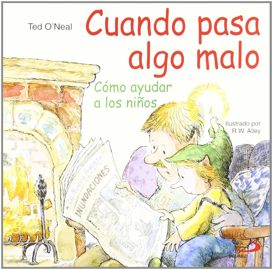 Cuando pasa algo malo: Cómo ayudar a los niños book