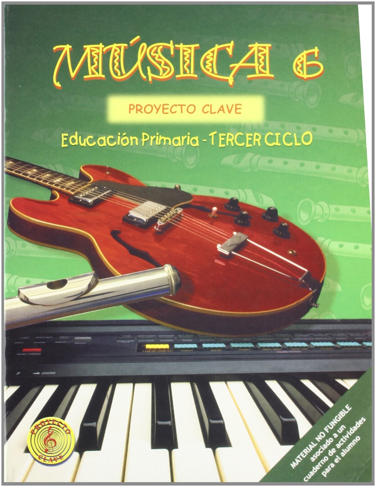 Música 6 - Proyecto Clave - Libro del alumno: Educación Primaria. Tercer ciclo book