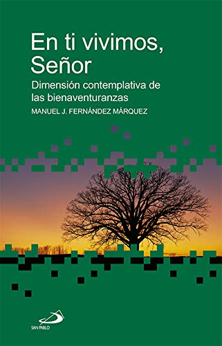 En ti vivimos, Señor: Dimensión contemplativa de las bienaventuranzas book
