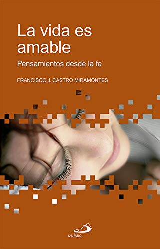 La vida es amable: Pensamientos desde la fe book