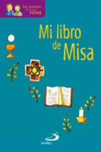 Mi libro de misa: La oración de los niños (Mis primeros libros) Religion & Esotericism