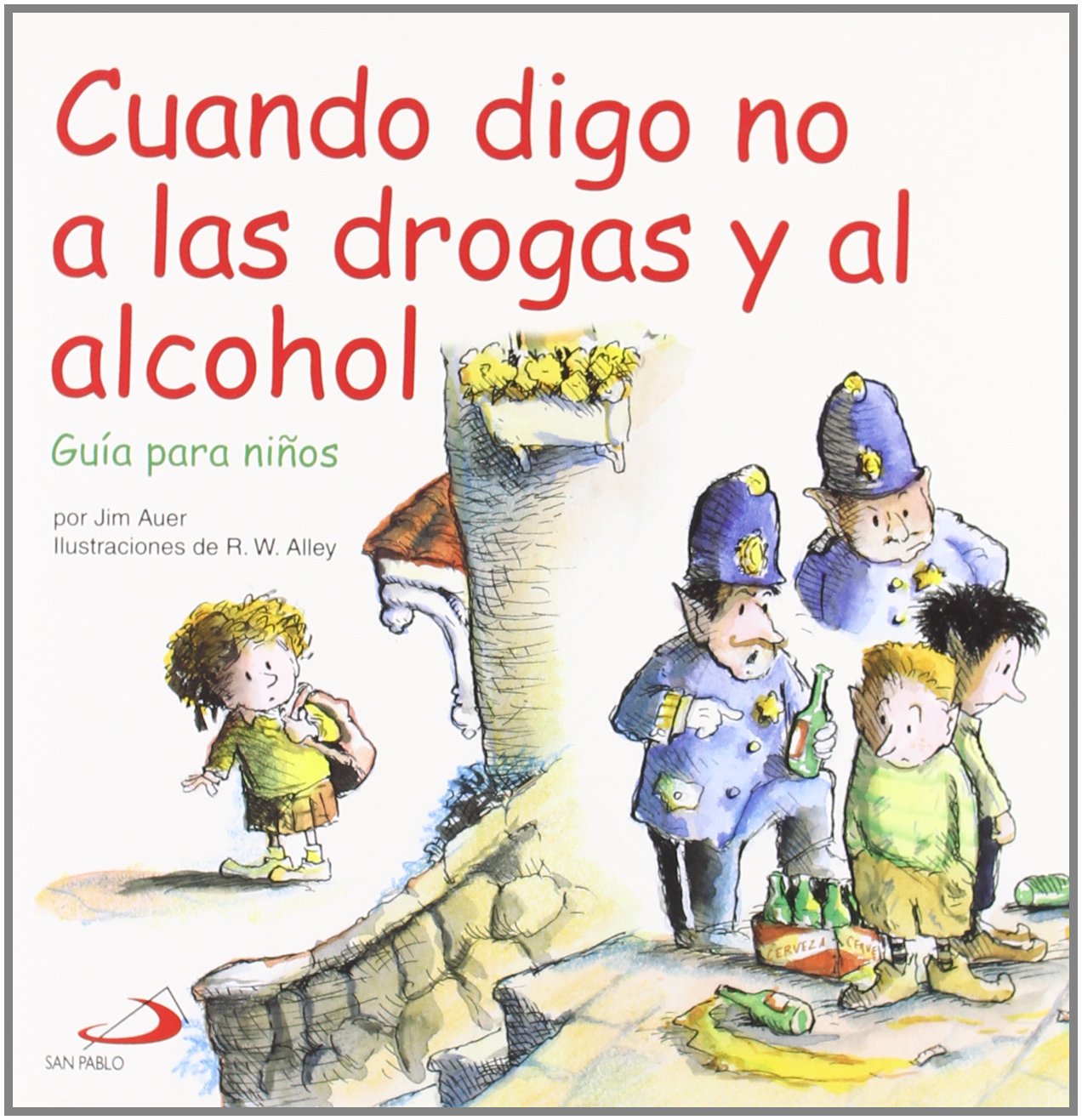 Cuando digo no a las drogas y al alcohol: Guía para niños (Duendelibros para niños, Band 31) Non-fiction