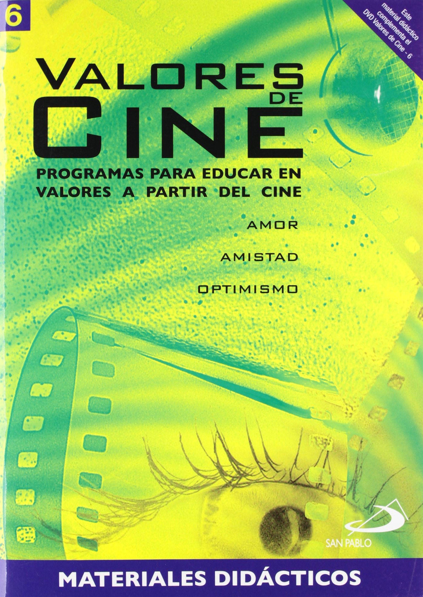 Valores de cine 6 : amor, amistad y optimismo Social Sciences