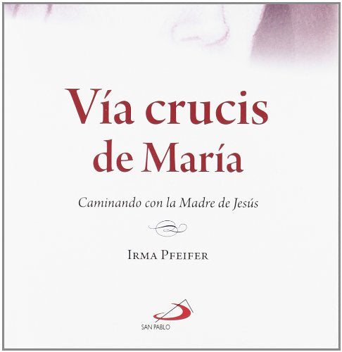 Vía crucis de María: Caminando con la Madre de Jesús (Varios) Religion & Esotericism