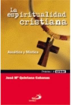 La espiritualidad cristiana: Ascética y Mística (Pensar y creer) Religion & Esotericism