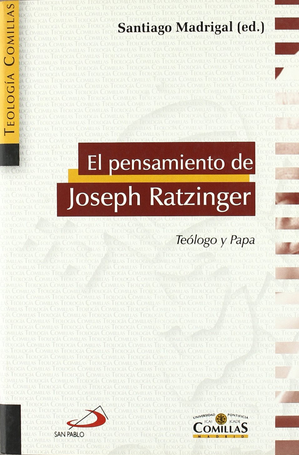 El pensamiento de Joseph Ratzinger : claves católicas de una gran conexión: Teólogo y Papa (Teología Comillas) Social Sciences
