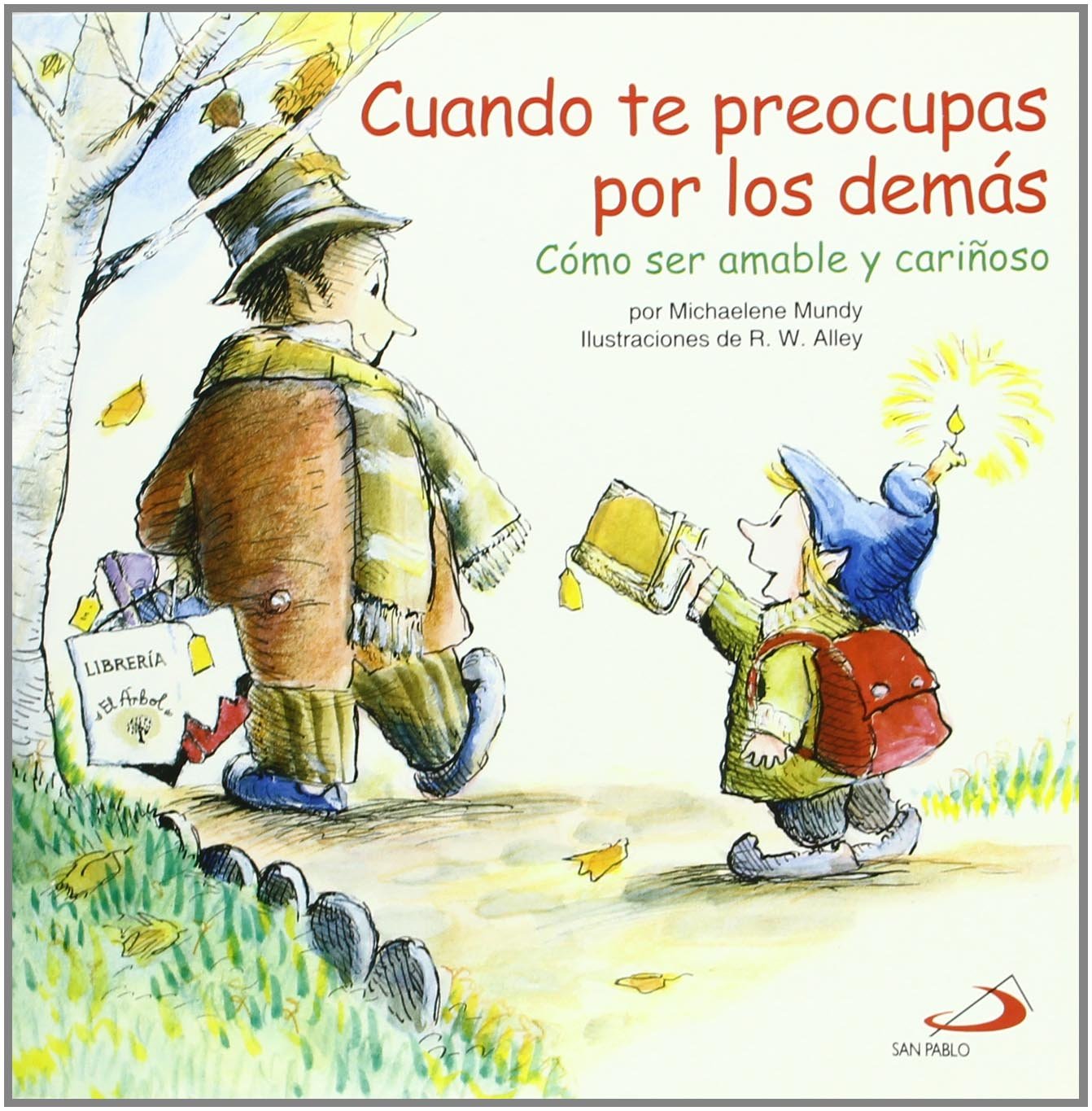 Cuando te preocupas por los demás: Cómo ser amable y cariñoso book