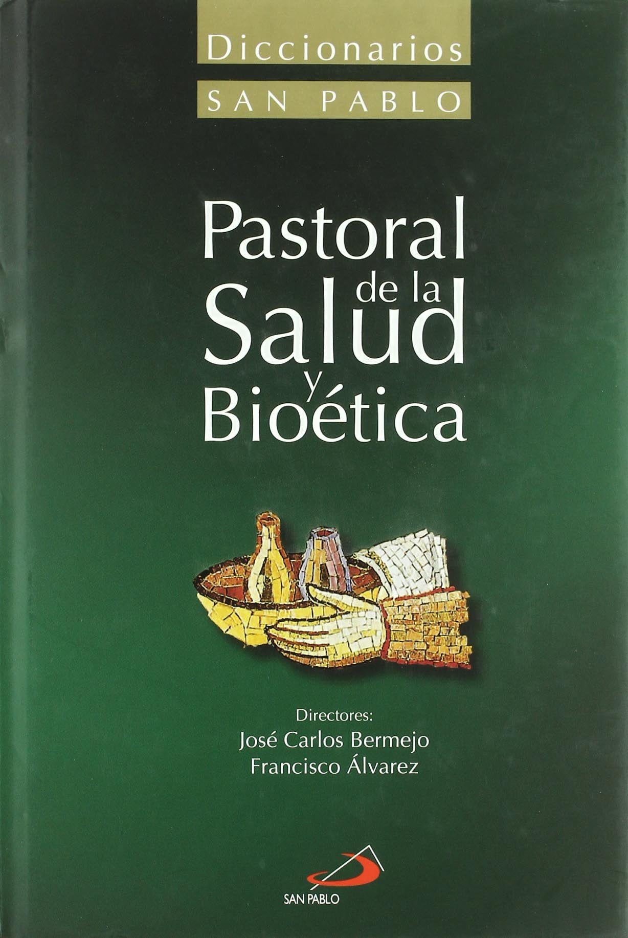 Diccionario de pastoral de la salud y bioética (Diccionarios san pablo) Books