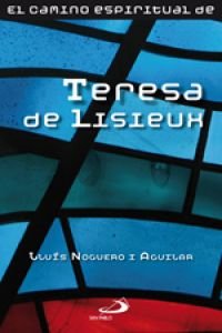 El camino espiritual de Teresa de Lisieux (Llama viva) Politics & Society