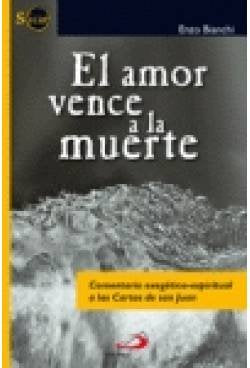 El amor vence a la muerte : comentario exegético-espiritual a las cartas de San Juan (Sicar) Social Sciences