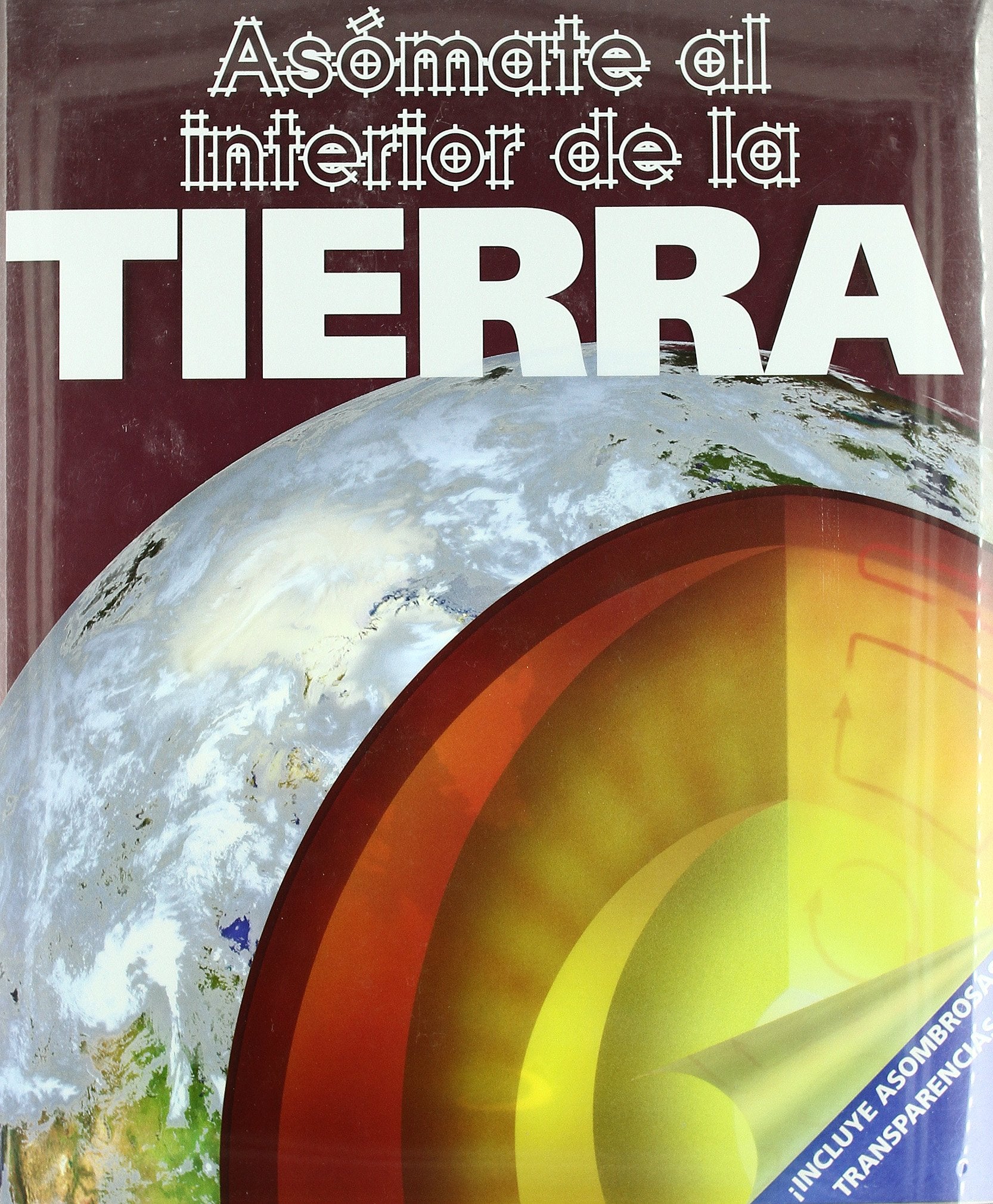 Asómate al interior de la tierra: Incluye asombrosas transparencias book