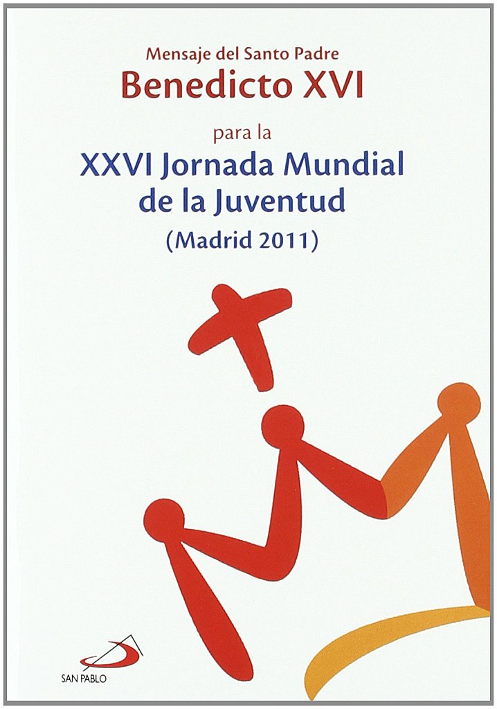 Mensaje benedicto XVI - jornada mundial de la juventud (Madrid 2011) Religion & Esotericism