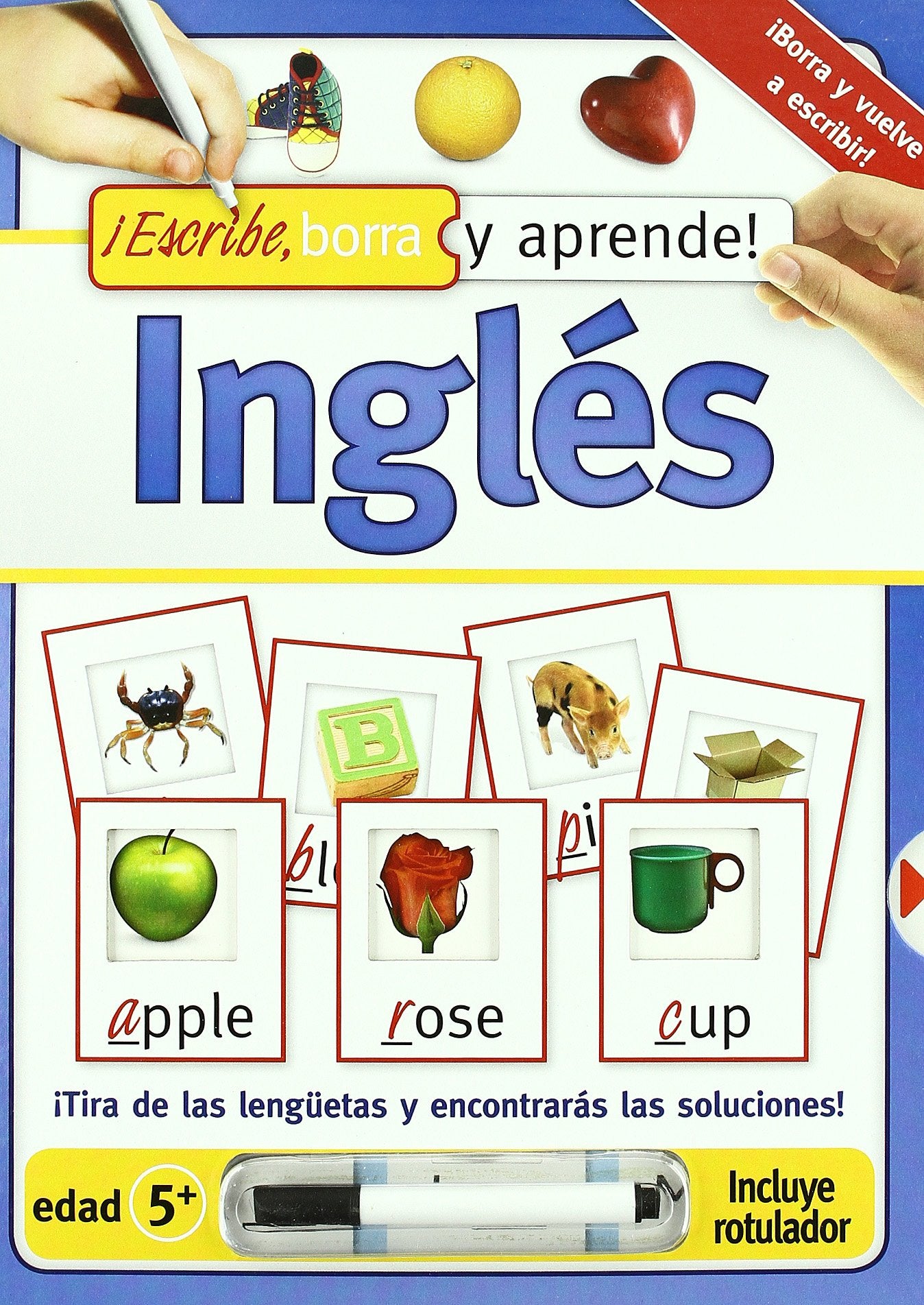 Inglés. Escribe, borra y aprende: ¡Borra y vuelve a escribir! Tira de las lengüetas y encontrarás las soluciones! book