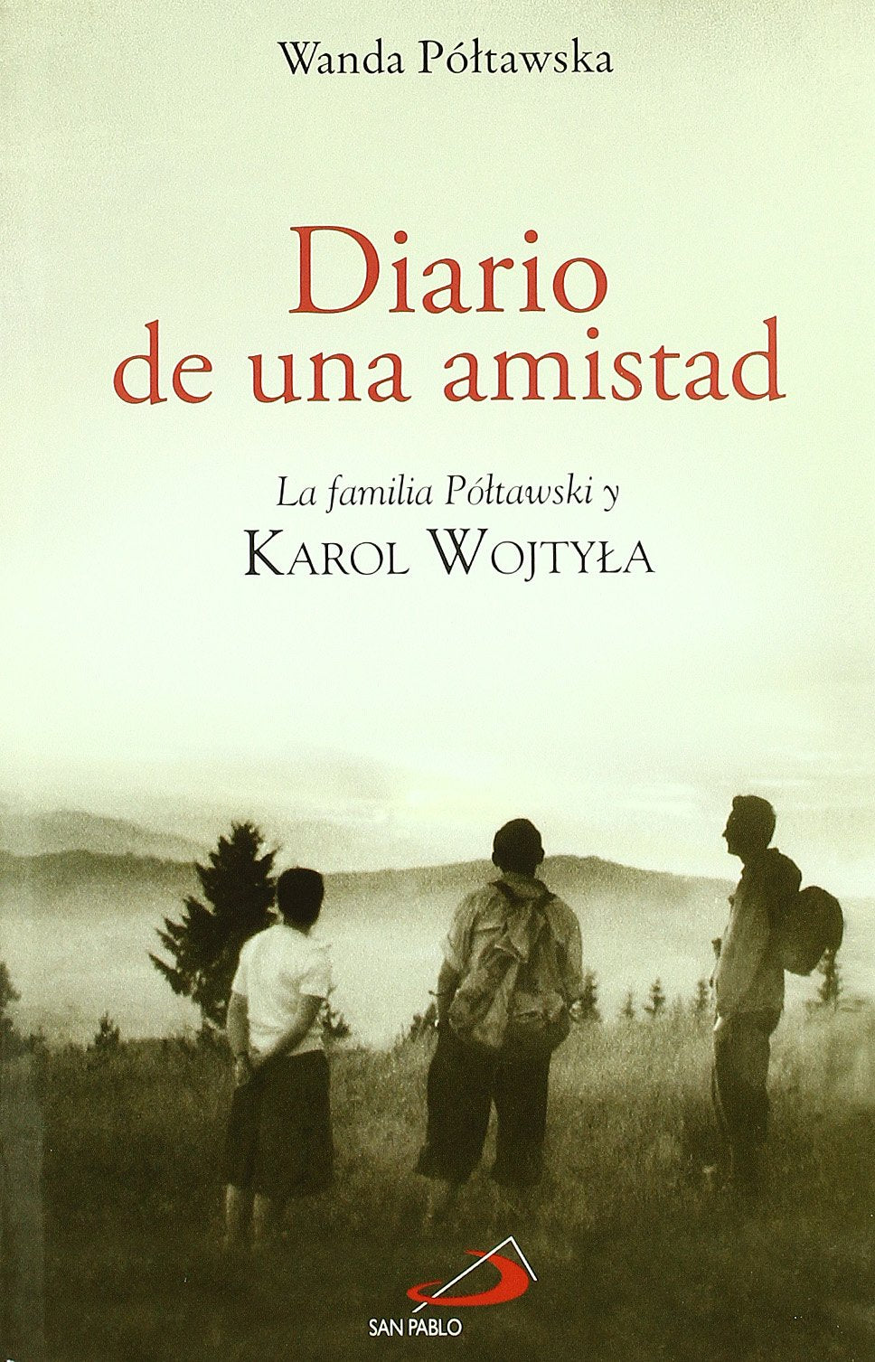 Diario de una amistad : la familia Poltawski y Karol Wojtyla Novels & Short Stories