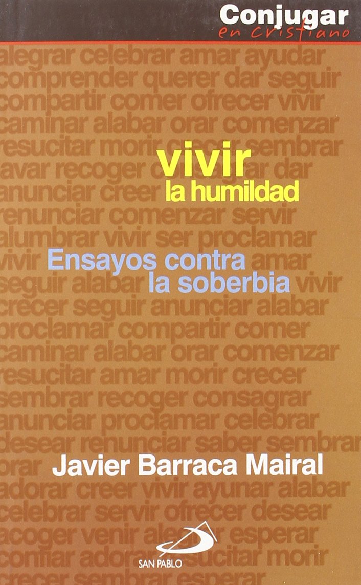 Vivir la humildad : ensayos contra la soberbia (Conjugar en cristiano) Learning & Reference