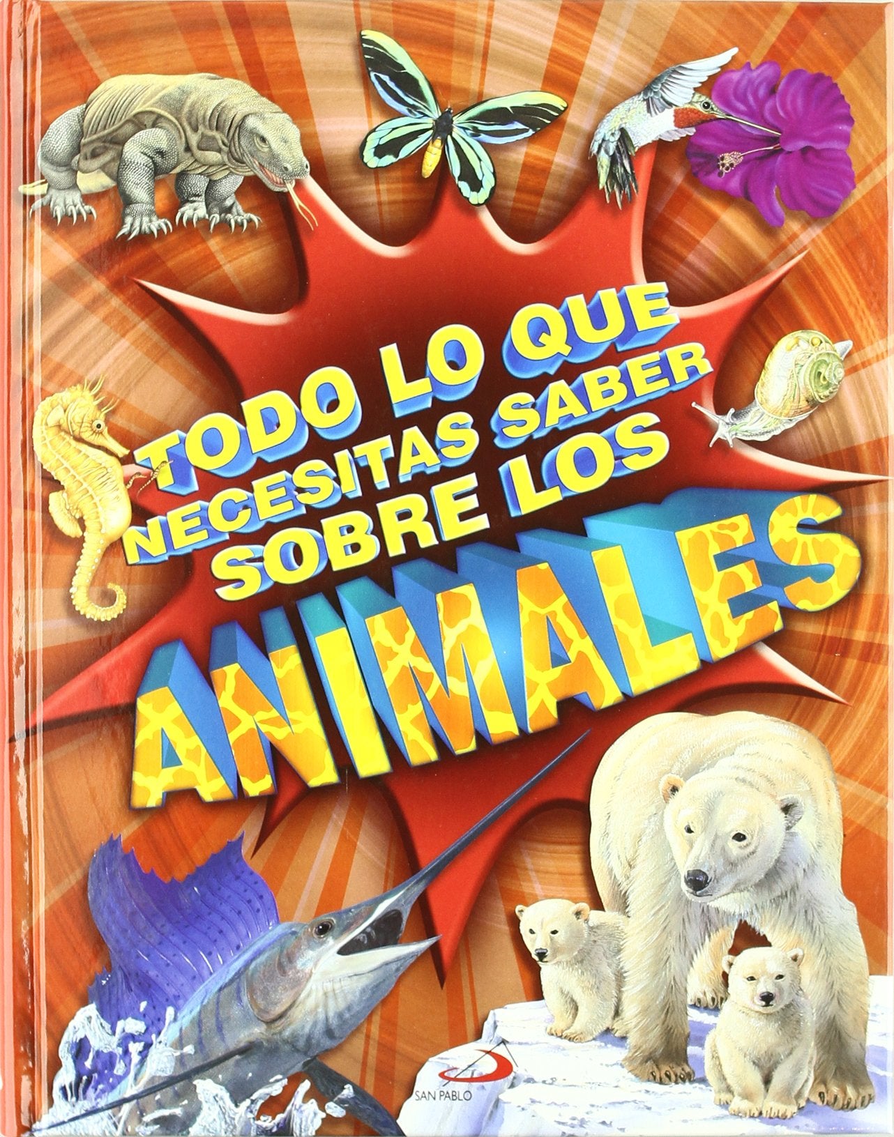 Todo lo que necesitas saber sobre los animales (Conocimiento y consulta) Non-fiction