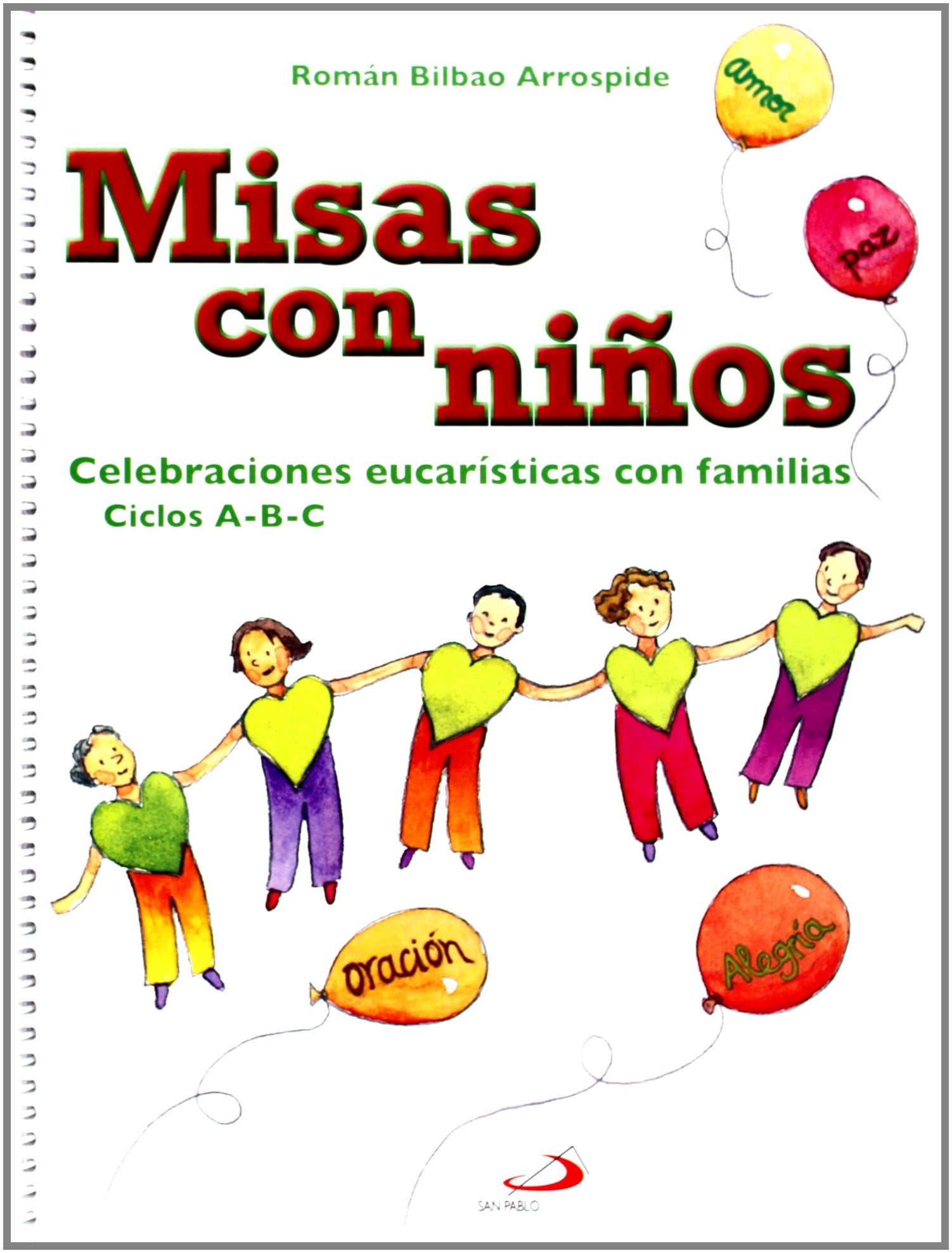 MISAS CON NIÑOS. CELEBRACIONES EUCARISTICAS CON FAMILIAS: Celebraciones eucarísticas con familias. Ciclos A-B-C (Libros de la comunidad) Learning & Reference